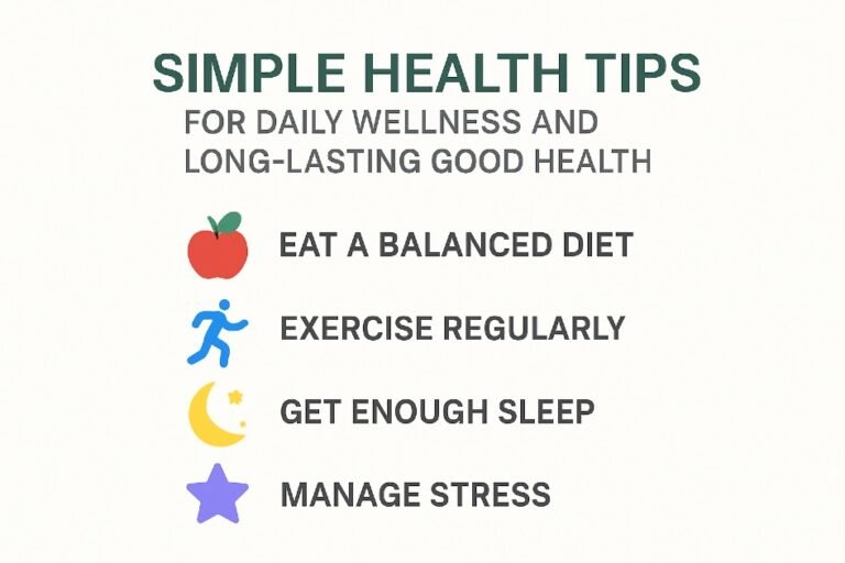 Simple health tips for daily wellness and long-lasting good health.